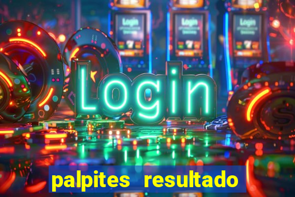 palpites resultado correto jogos de hoje